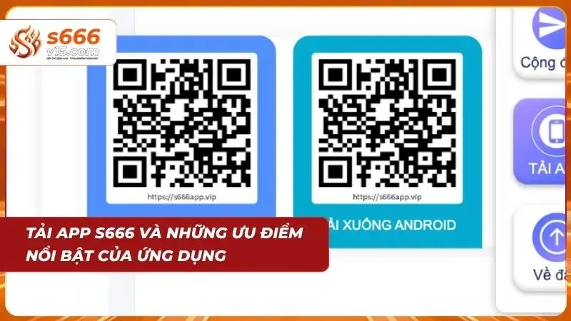 Tải app s666 và những ưu điểm nổi bật của ứng dụng
